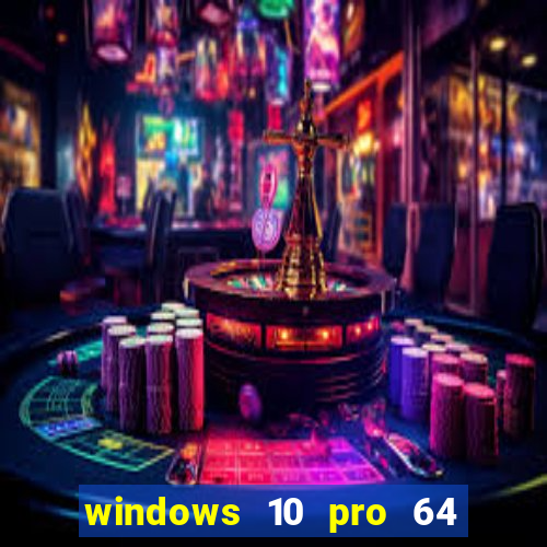 windows 10 pro 64 bits iso